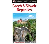 DK Eyewitness Travel Guide Czech and Slovak Republics: DK Eyewitness Travel Guide 2018