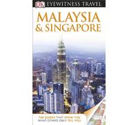 DK Eyewitness Travel Guide: Malaysia & Singapore (Eyewitness Travel Guides) [Idioma Inglés]