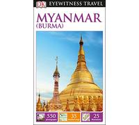 DK Eyewitness Travel Guide Myanmar (Burma): DK Eyewitness Travel Guides 2016