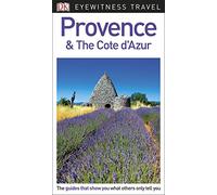 DK Eyewitness Travel Guide Provence and the Côte d'Azur: Eyewitness Travel Guide 2018