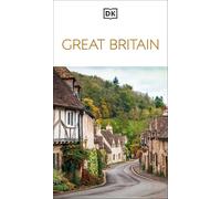DK Great Britain: Must-See Sights. Culture & History. Detailed Maps & Tours. Covers London, England, Scotland, & Wales (Travel Guide)