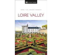 DK Loire Valley: Inspire / Plan / Discover / Experience (Travel Guide)