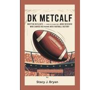 DK METCALF: Written in Cleats - Inside the Journey of a Wide Receiver Who Carved His Name into Football History