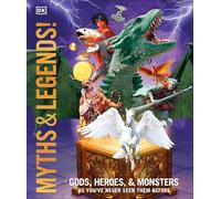 DK Myths & Legends!: Gods, Heros, & Monsters As You've Never Seen Them Before (DK Knowledge Encyclopedias)