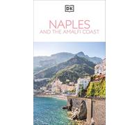 DK Naples and the Amalfi Coast: Must-See Sights. Culture & History. Detailed Maps & Tours. Covers Naples, Pompeii, & more (Travel Guide)