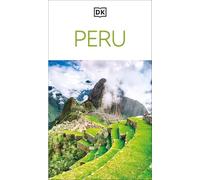 DK Peru: Must-See Sights. Culture & History. Detailed Maps & Tours. Covers Cusco, Machu Picchu, Lima, & more (Travel Guide)