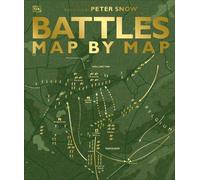 DK Peter Snow Smithsonian Institution Battles Map by Map (Tapa dura)