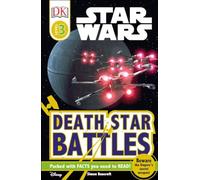 DK Readers L3: Star Wars: Death Star Battles: Beware the Empire's Secret Weapon! (DK Readers Level 3)