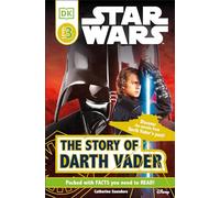 DK Readers L3: Star Wars: The Story of Darth Vader: Discover the Secrets from Darth Vader's Past! (DK Readers Level 3)