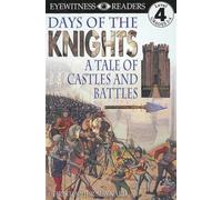 DK Readers L4: Days of the Knights: A Tale of Castles and Battles (DK Readers Level 4)