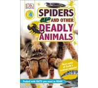 DK Readers L4: Spiders and Other Deadly Animals: Meet Some of Earth's Scariest Animals! (DK Readers Level 4)