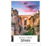 DK Road Trips Spain: Plan With Ease, Explore With Confidence (Travel Guide)