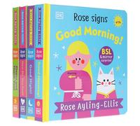 DK Rose Signs Series by Rose Ayling-Ellis Illustrated 4 Picture Books Collection Set (Rose Signs: Good Morning!, Good Night!, How Do You Feel? & Please and Thank you!)