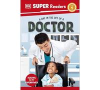 DK Super Readers Level 1 A Day in the Life of a Doctor