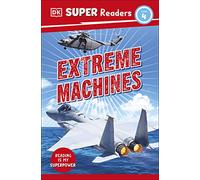 DK Super Readers Level 4 Extreme Machines