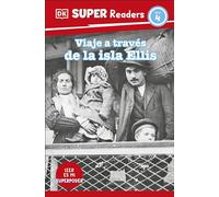 DK Super Readers Level 4 Viaje a través de la isla de Ellis (Journey Through Ellis Island)