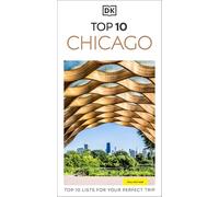 DK Top 10 Chicago: Top 10 lists for your perfect trip, plus an all-weather folded map (Pocket Travel Guide)