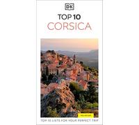 DK Top 10 Corsica: Top 10 lists for your perfect trip, plus an all-weather folded map (Pocket Travel Guide)