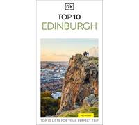 DK Top 10 Edinburgh: Top 10 lists for your perfect trip, plus an all-weather folded map (Pocket Travel Guide)