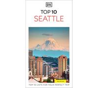 DK Top 10 Seattle: Top 10 lists for your perfect trip, plus an all-weather folded map (Pocket Travel Guide)