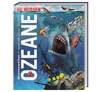DK Wissen. Ozeane: Meereswelten in spektakulären Bildern für Kinder ab 8 Jahren