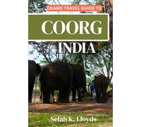 Dkams Travel Guide to Coorg, India: Your All-In-One Companion For an Unforgettable Experience! (Best Travel Guide Listings)