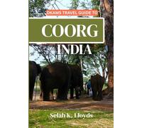 Dkams Travel Guide to Coorg, India: Your All-In-One Companion For an Unforgettable Experience! (Best Travel Guide Listings)