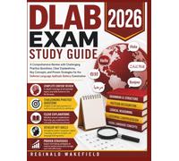 DLAB Exam Study Guide 2026: A Comprehensive Review with Challenging Practice Questions, Clear Explanations, Key Concepts, and Proven Strategies for the Defense Language Aptitude Battery Examination