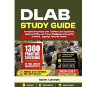 DLAB STUDY GUIDE: Complete Prep Book with 1,300 Practice Questions, Grammar Drills, and Proven Strategies to Pass the Defense Language Aptitude Battery