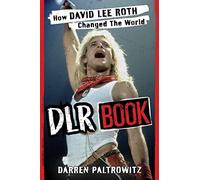 DLR Book: How David Lee Roth Changed the World
