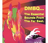 Dmbq - Essential Sounds From the Far East