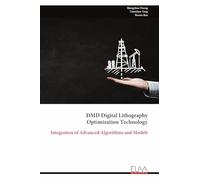 DMD Digital Lithography Optimization Technology: Integration of Advanced Algorithms and Models