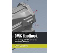 DMIS Handbook: Take advantage of DMIS to increase your programming capabilities