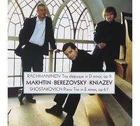 Dmitri Makhtin, Alexander Kniazev & Boris Berezovsky - Rachmaninov & Shostakovich : Piano Trios