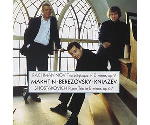 Dmitri Makhtin, Alexander Kniazev & Boris Berezovsky - Rachmaninov & Shostakovich : Piano Trios