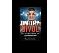 DMITRY BIVOL: Dmitry Bivol: The Unshakable Light-Heavyweight Champion