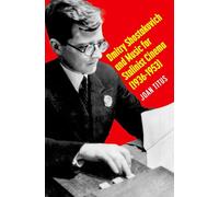 Dmitry Shostakovich y la música para el cine estalinista (1936-1953) – Oxford University Press