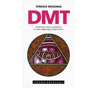 DMT. Conferenze, visioni e predizioni su come raggiungere il piano divino (Underground)