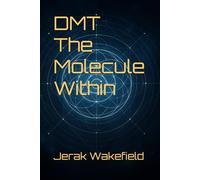 DMT - The Molecule Within
