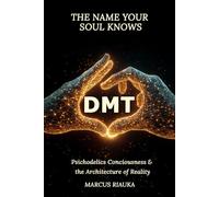 DMT: The Name Your Soul Knows