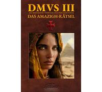 DMVS 3 - Das Amazigh-Rätsel: "An den Ursprüngen der Menschheit" (Die Mysteriöse Verwicklung von Saintonge)