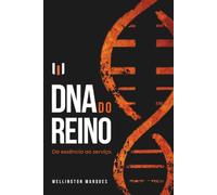 DNA do Reino: Da essência ao Serviço