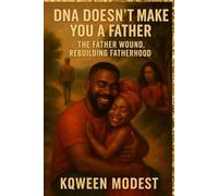 DNA DOESN'T MAKE YOU A FATHER