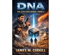 DNA. The Alex Cave Series book 6.: Genetics and social media determines who survives.