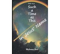 DND #14 Such A Time As This-In Jesus' Name (In Jesus' Name Series; DND (Dandelions Never Die) - In Jesus' Name)