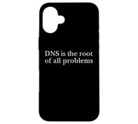 DNS Is The Root of All Problems Administrador informáticas Carcasa para iPhone 16 Plus