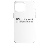 DNS Is The Root of All Problems Administrador informáticas Carcasa para iPhone 16 Pro MAX