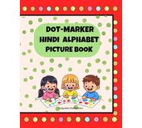 Do-a-Dot Hindi Alphabet Book for Toddlers: Learn Hindi Letters with Fun Dot Marker Activities and Picture Words | Early Language and Fine Motor Skill Development for Preschool and Kindergarten Kids