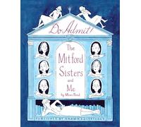 Do admit!: the Mitford sisters and me