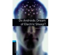 do androids dream of electric sheep? (obl 5: oxford bookworms lib rary